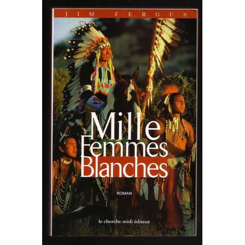 Mille Femmes Blanches. Les Carnets De May Dodd   de Jim Fergus 
