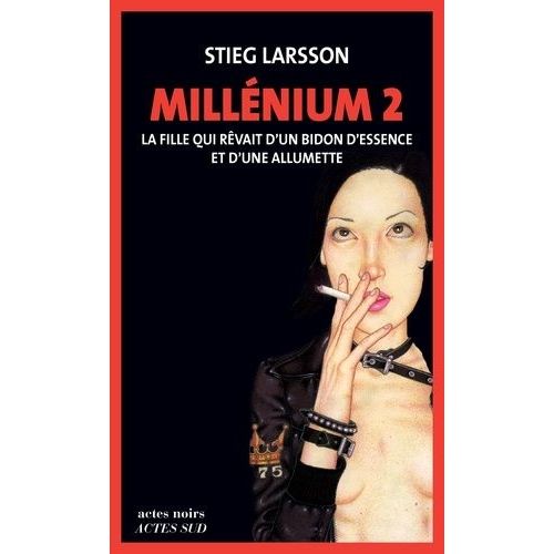 Millnium - Tome 2 - La Fille Qui Rvait D'un Bidon D'essence Et D'une Allumette    Format Grand Format 