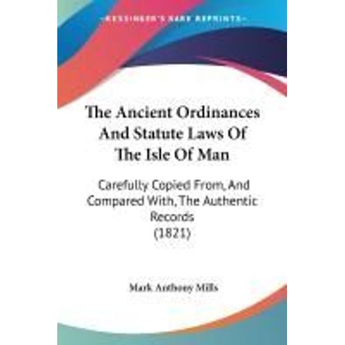 The Ancient Ordinances And Statute Laws Of The Isle Of Man    Format Broch 