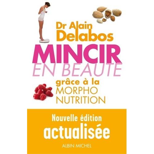 Mincir En Beaut Grce  La Morpho-Nutrition   de Delabos Alain  Format Broch 