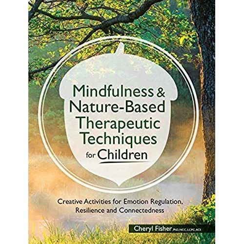 Mindfulness & Nature-Based Therapeutic Techniques For Children    Format Broch 