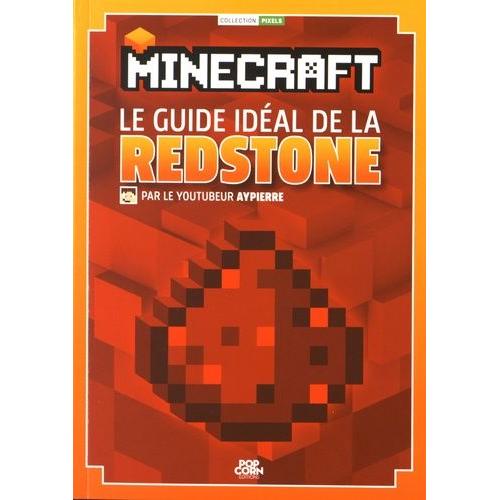 Minecraft - Le Guide Idal De La Redstone   de Aypierre  Format Beau livre 