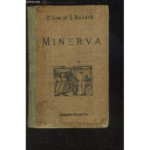 Minerva. Introduction  L'tude Des Classiques Scolaires, Grecs Et Latins de Dr Gow James Et Reinach Salomon