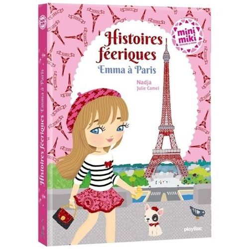 Minimiki - Histoires Feriques Emma  Paris - Emma Et Le Mystrieux Ruban - Emma Au Chteau De Versailles - Les Fabuleux Patins D'emma - Emma Et Le Petit Rat De L'opra - Emma Et Le Mystre...   de Nadja  Format Beau livre 