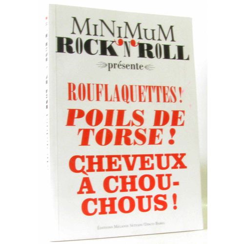 Minimum Rock'N Roll Numro 1: Rouflaquettes! Poils De Torse! Cheveux  Chouchous!   de Collectif