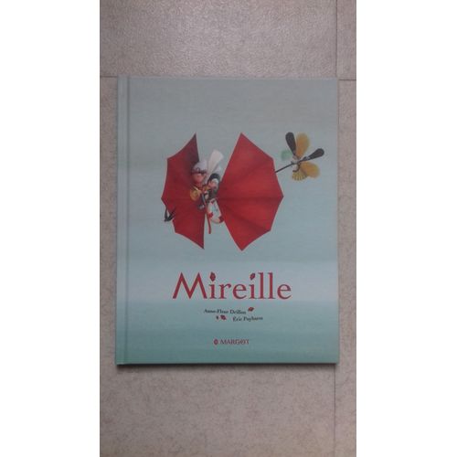 Mireille - Anne-Fleur Drillon , Eric Dubaret - ditions Margot   