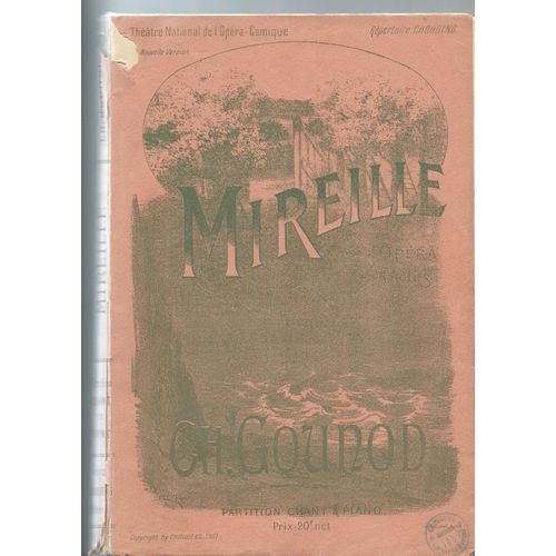 Mireille, Opra Tir Du Pome De Frdric Mistral Par Michel Carr, Musique De Ch Gounod, Partition Chant Et Piano, Partition Des 5 Actes