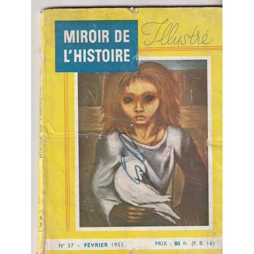 Miroir De L Histoire N 037 Fvrier 1953 Zola Et Napolon Iii - L'Affaire Humbert - Mot De D'Elbe - Clemenceau - Mandel - La Pays Du Matin Calme - La Chambre De La Reine - 132 Pages 16x21