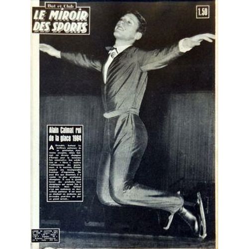 Miroir Des Sports (Le) N 1002 Du 20/01/1964 - Alain Calmat Roi De La Glace 1964
