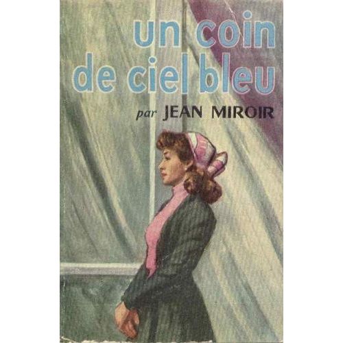 Un Coin De Ciel Bleu   de Miroir Jean