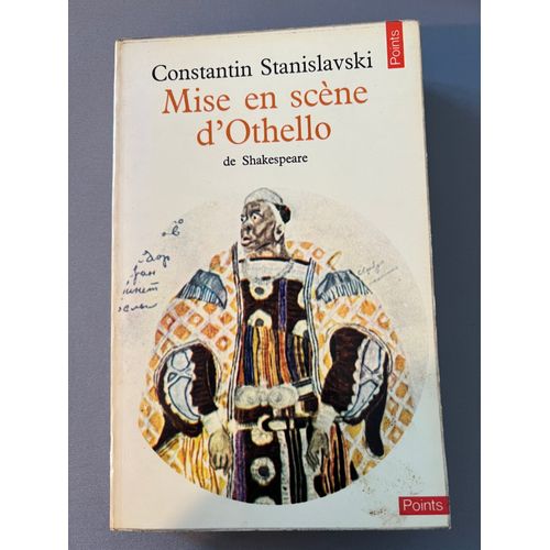 Mise En Scne D'othello De Shakespeare / Constantin Stanislavski ; Traduit Par Franois-Victor Hugo ; Direction Scientifique De Christine Lalou Et Ren Lalou. ditions Du Seuil, 1973   