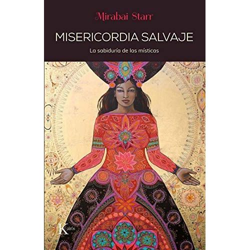 Misericordia Salvaje: La Sabidura De Las Msticas    Format Broch 