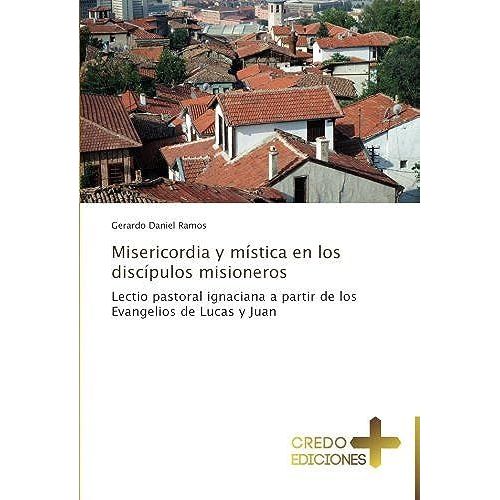 Misericordia Y Mstica En Los Discpulos Misioneros   de Gerardo Daniel Ramos  Format Broch 