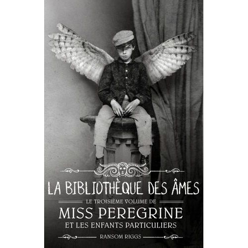 Miss Peregrine Et Les Enfants Particuliers - Tome 3 - La Bibliothque Des mes    Format Broch 