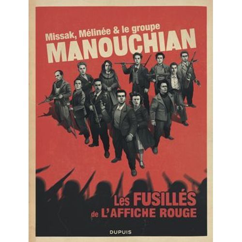 Missak, Mline Et Le Groupe Manouchian  