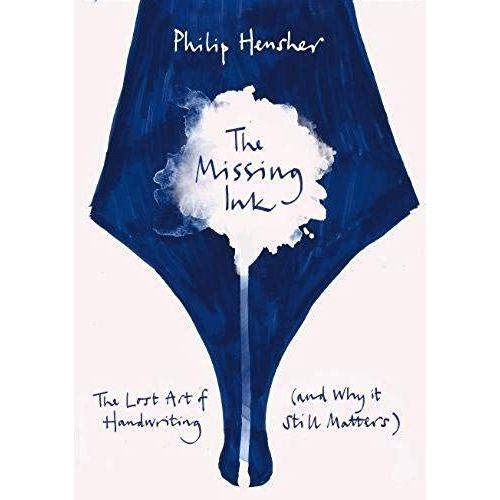 Missing Ink: The Lost Art Of Handwriting   de Philip Hensher  Format Broch 