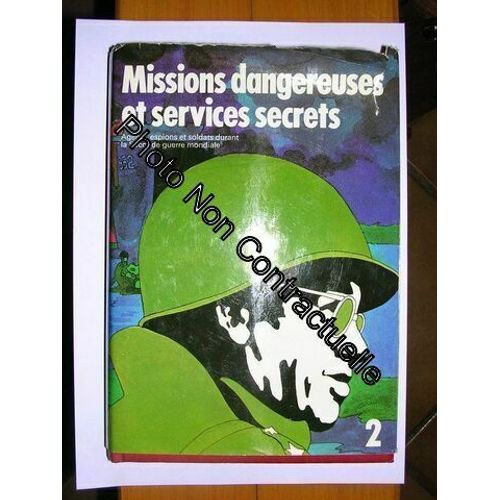 Missions Dangereuses Et Services Secrets Volume 2   de Collectif 