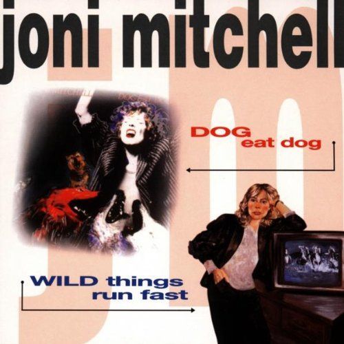 Dog Eat Dog - Run - Joni Mitchell