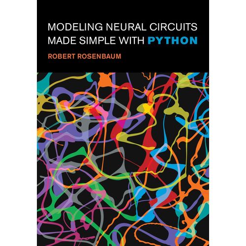 Modeling Neural Circuits Made Simple With Python    Format Broch 