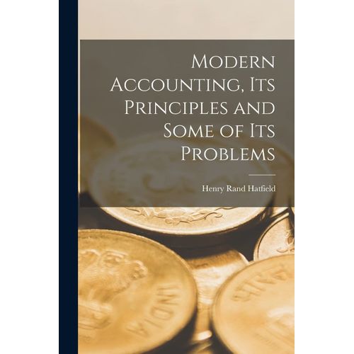 Modern Accounting, Its Principles And Some Of Its Problems    Format Broch 
