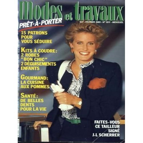 Modes Et Travaux N 1011 Du 01/02/1985 - Faites-Vous Ce Tailleur Signe Scherrer - 15 Patrons Pour Vous Seduire - Kits A Coudre - 2 Robes - 2 Deguisements Enfants - La Cuisine Aux Pommes - De Belles Dents Pour La Vie