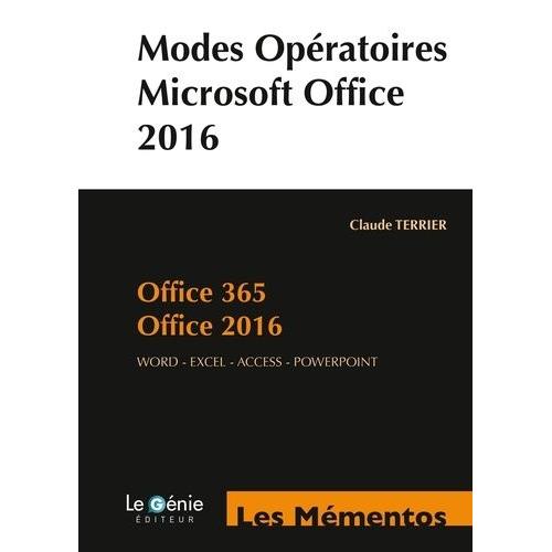 Modes Opratoires Microsoft Office 2016 - Office 365, Office 2016 : Word - Excel - Access - Powerpoint (Compatible 2013)   de claude terrier  Format Broch 