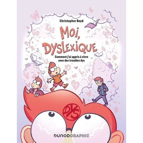 Moi, Dyslexique - Comment J'ai Appris  Vivre Avec Des Troubles Dys   de Boyd Christopher  Format Beau livre 