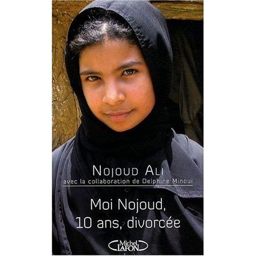 Moi Nojoud, 10 Ans, Divorcee de Nojoud Ali
