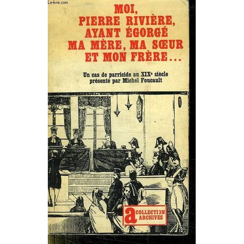 Moi, Pierre Riviere, Ayant Ma Mere, Ma Soeur Et Mon Frere