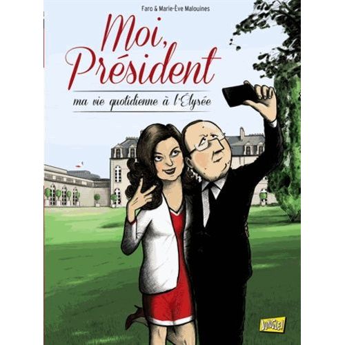 Moi, Prsident - Tome 1 - Ma Vie Quotidienne  L'elyse    Format Album 