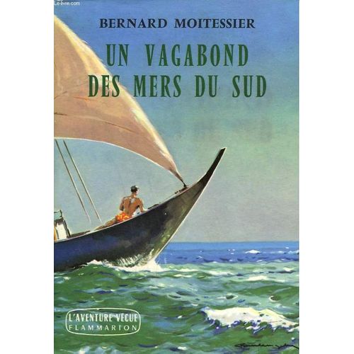 Un Vagabond Des Mers Du Sud. Collection : L'aventure Vecue   de bernard moitessier  Format Broch 