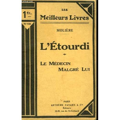 L'etourdi Suivi De Le Medecin Malgre Lui. Collection : Les Meilleurs Livres N 149 de Molire