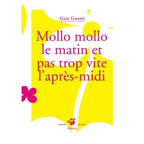Mollo Mollo Le Matin Et Pas Trop Vite L'aprs-Midi  