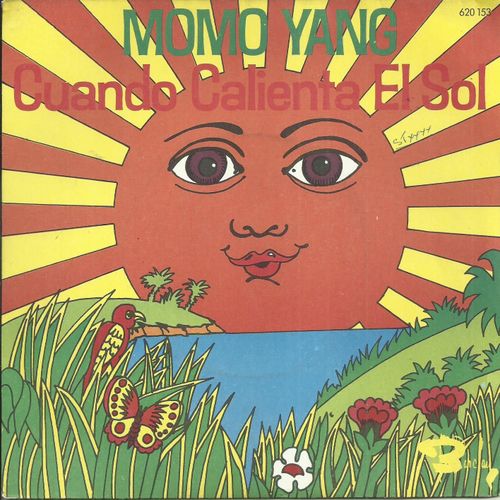Momo Yang : Cuando Calienta El Sol (Carlos Rigual - Mario Rigual) 3'30 / Un' Anima Tra Le Mani (C. Celli - G. Guarnier) 3'35 - 