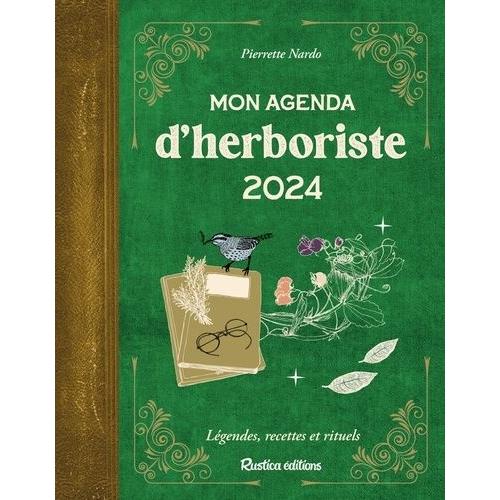 Mon Agenda D'herboriste - Culture, Proprits Et Recettes De Plantes   de Nardo Pierrette  Format Beau livre 