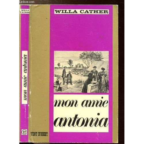 Mon Amie Antonia - Collection Vent D'ouest N22   de CATHER WILLA  Format Broch 