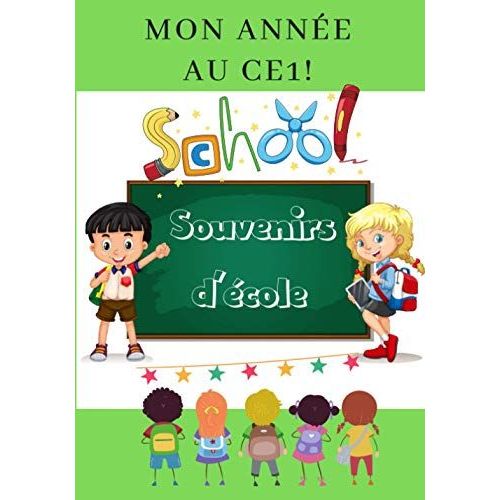 Mon Anne Au Ce1 ! Souvenirs D'cole: Votre Enfant Va Adorer Remplir Ce Cahier Des Souvenirs De Son Anne Scolaire | Simple D'utilisation.   de Mes petits cahiers d'cole, IH  Format Broch 