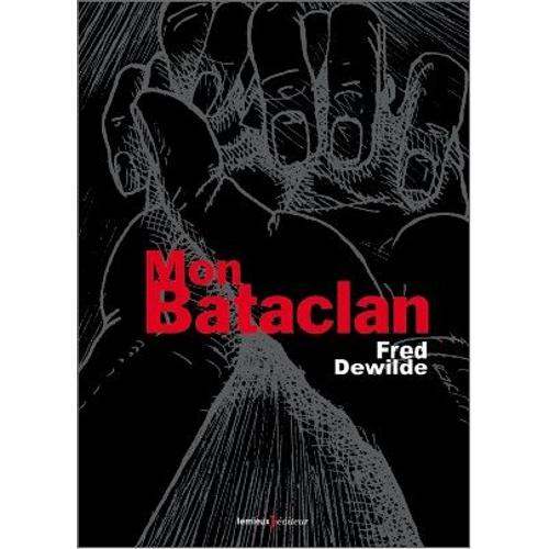Mon Bataclan - Vivre Encore   de Fred Dewilde  Format Beau livre 