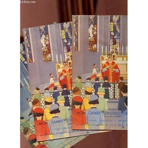 Mon Cahier D Instruction Religieuse Mthode Quinet Cours lmentaire - Premier Cahier + Deuxime Cahier + Troisime Cahier.   de Collectif 