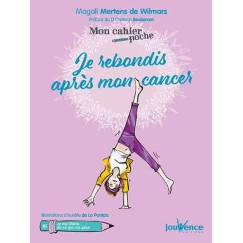 Mon Cahier Poche : Je Rebondis Aprs Mon Cancer   de Magali Mertens De Wilmars