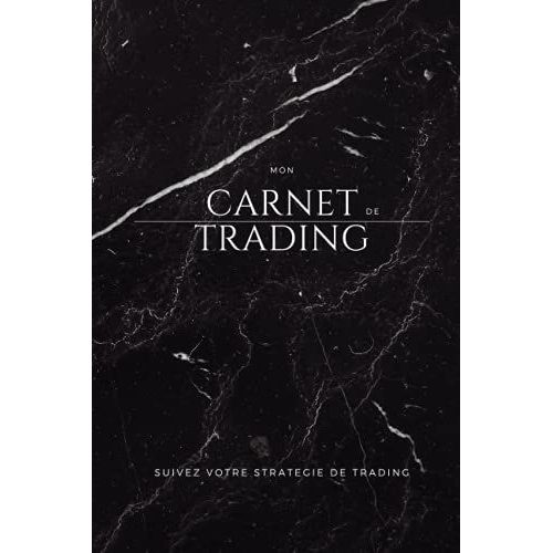 Mon Carnet De Trading: Suivez Votre Stratgie De Trading   de editions, samsam  Format Broch 