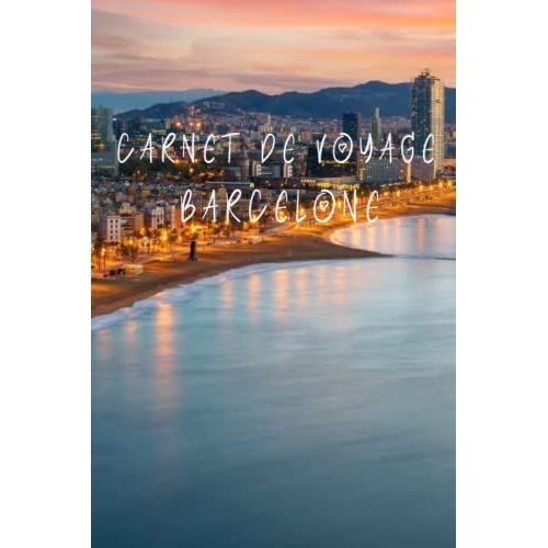 Mon Carnet De Voyage Barcelone-Espagne: Carnet De Voyage  Remplir De 100 Pages Lignes De Taille 6x9 Po (15,24 X 22,86 Cm)|Journal De Bord Et Carnet ... Pour Vos Vacances Russies  Barcelone.   de BARCACDV, BARCACDV  Format Broch 