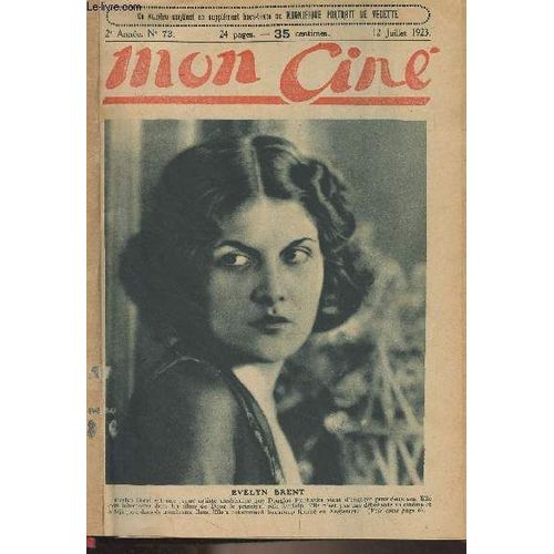 Mon Cin - 2e Anne N73, 12 Juillet 1923 - Portrait De Evelyn Brent - Vous Avez La Parole - Au Pied Du Mur, Ch. Ii - Un Artiste Qui Fait De La Mise En Scne - Evelyn Brent - Gilbert Sambon - Nous(...)   