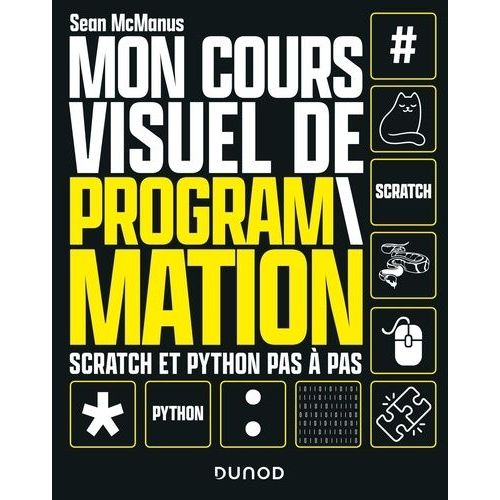 Mon Cours Visuel De Programmation - Scratch Et Python Pas--Pas    Format Grand Format 