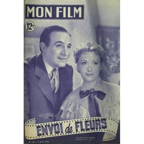 Mon Film 189 Envoi De Fleurs Tino Rossi Micheline Francey. Arlette Merry