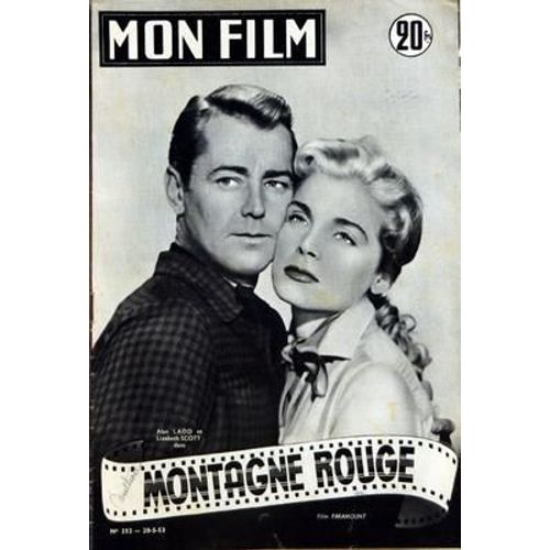 Mon Film N 352 Du 20/05/1953 - Montagne Rouge Avec Alan Ladd Et L. Scott - Gerard Philipe