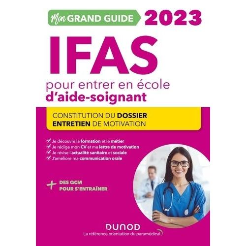 Mon Grand Guide Ifas Pour Entrer En cole D'aide-Soignant - Constitution Du Dossier, Entretien De Motivation    Format Grand Format 