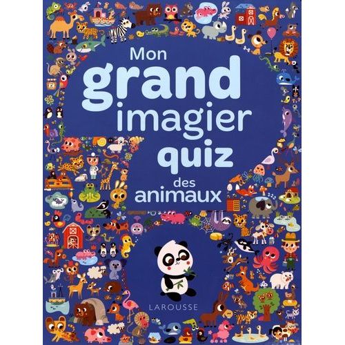 Mon Grand Imagier Quiz Des Animaux    Format Beau livre 