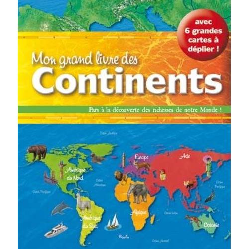 Mon Grand Livre Des Continents   de Baillet Christine  Format Beau livre 