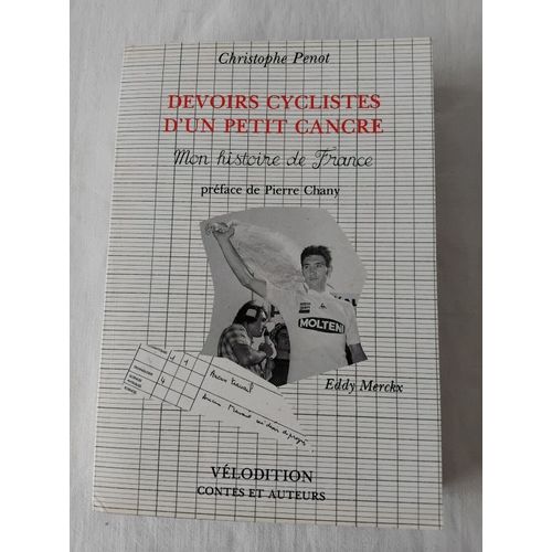 Mon Histoire De France (Devoirs Cyclistes D'un Petit Cancre) Par Christophe Penot   